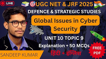 Global Issues in Cyber Security | Defence & Strategic Studies | UGC NET JRF Unit 10 Topic 9