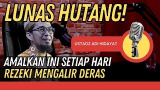 🔴 Amalan Rejeki Mengalir Deras dan Berkah - Ust Adi Hidayat