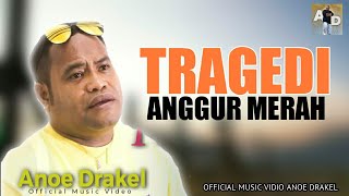 Anoe Drakel - TRAGEDI ANGGUR MERAH [ ] Lagu Terbaru 2020