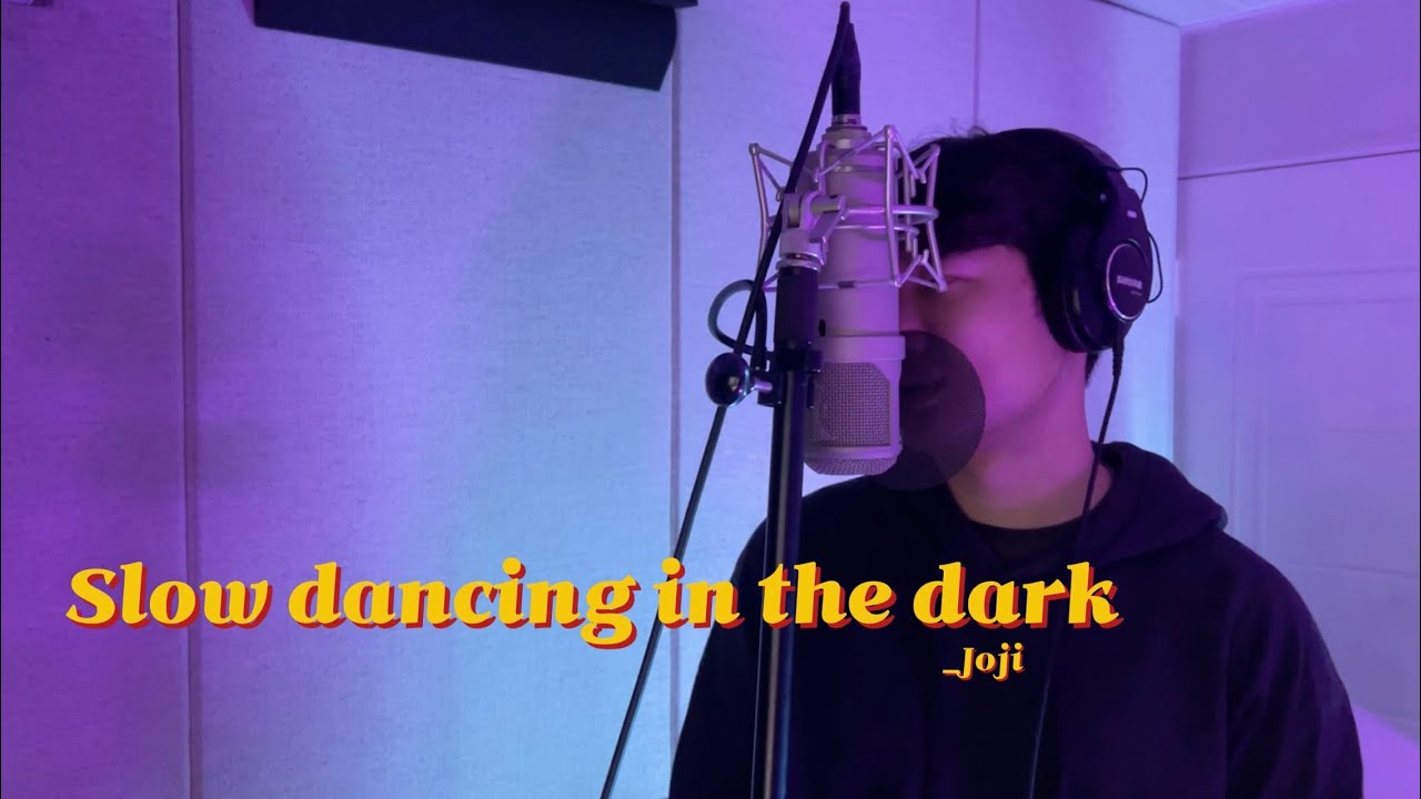 Joji- SLOW DANCING IN THE DARK (cover)