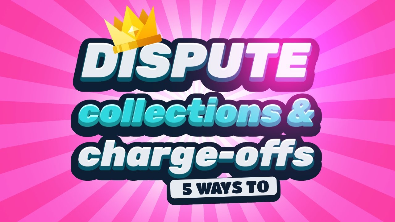 5 Ways (Reasons) to Dispute Charge-offs & Collections | Credit Sweep ...
