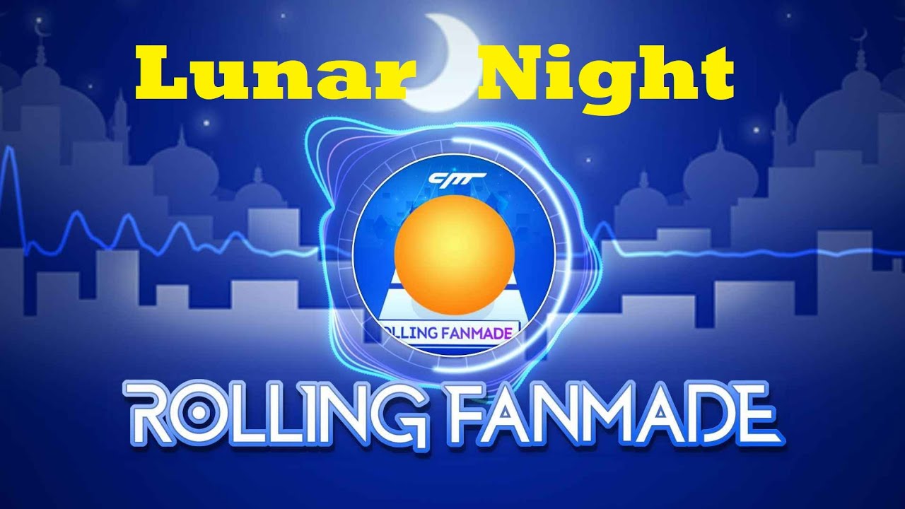 Rolling Fanmade Level 13 Lunar Night Soundtrack