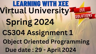 CS304 Object Oriented Programming Assignment 1 Spring 2024 Virtual University of Pakistan