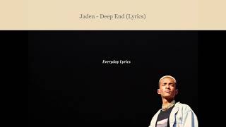 Video thumbnail of "Jaden - Deep End (Lyrics)"