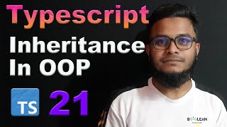 Inheritance In Object Oriented Programming || সহজ বাংলায় Typescript শিখি #21