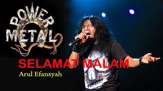 Rock Legend // Selamat Malam // Arul Efansyah, Power Metal