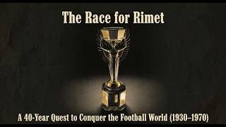 The Race for Rimet: The History of the First World Cup Trophy