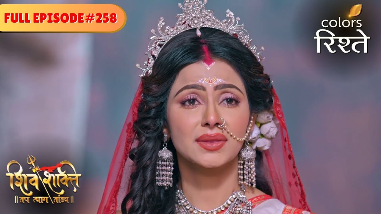 Parvati opposes Lord Shiva | Shiv Shakti | Full Episode 258 | Colors Rishtey