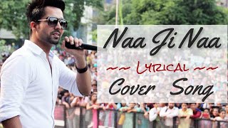 Naa Ji Naa | Hardy Sandhu | Reprise | SP Singh (cover)