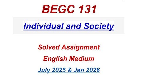 BEGC 131 Solved Assignment 2025-2026 | BEGC 131 Solved Assignment 2025 English | BEGC 131 Assignment