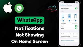 How To Fix WhatsApp Notifications Not Showing On Home Screen iPhone iOS 17