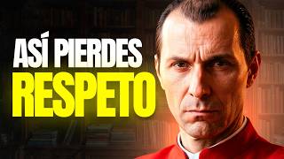 7 HÁBITOS que te quitan respeto (reconocerás 3) | MAQUIAVELO