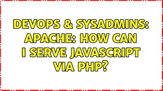 Celebrity DevOps & SysAdmins: Apache: How can I serve JavaScript via PHP? (3 Solutions!!) Profile