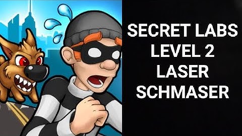 Robbery Bob |Chapter 3 Secret Labs| |Level 2 Laser Schmaser| |ROBBERY BOB|