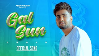 Gal Sun | Angad | Street Boy | New Punjabi Songs 2022