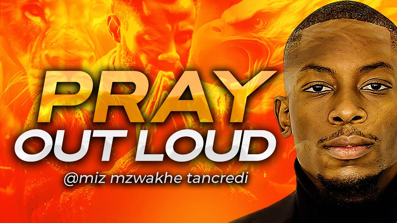 pray-out-loud-apostle-miz-mzwakhe-tancredi-youtube