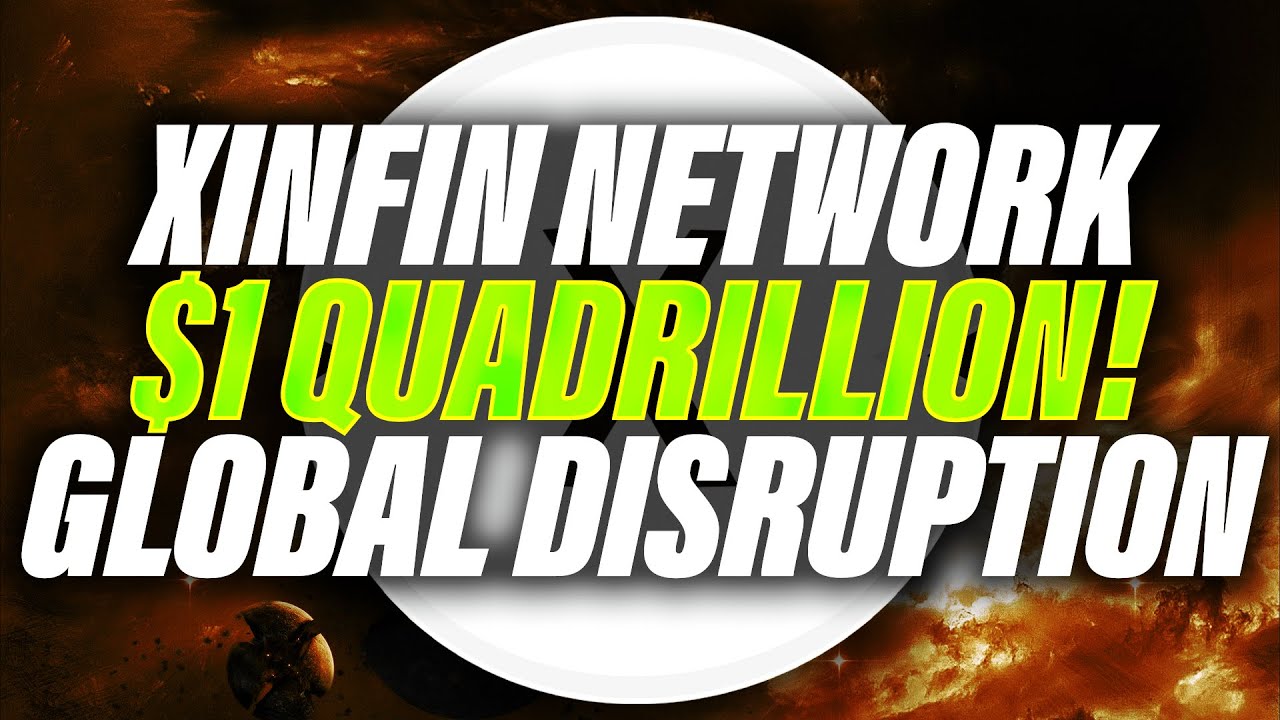  XINFIN NETWORK XDC DISRUPTING OVER 1 QUADRILLION XDC TAKING OVER 