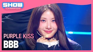 퍼플키스(PURPLE KISS) - BBB l Show Champion l EP.512 l 240403