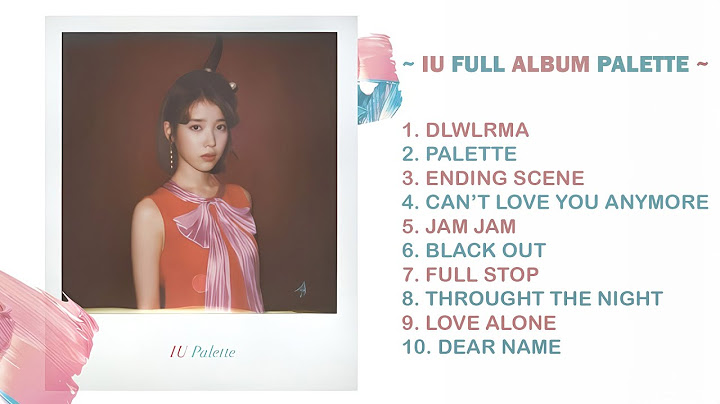 [IU FULL ALBUM] 아이유 - 팔레트 - ALBUM "PALETTE" | PLAYLIST