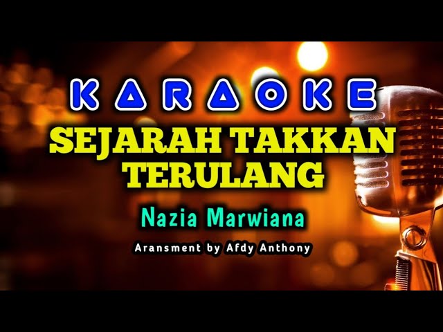 SEJARAH TAKKAN TERULANG NAZIA KARAOKE NO VOCAL class=