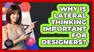 Why Is Lateral Thinking Important For Designers? - Graphic Design Nerd