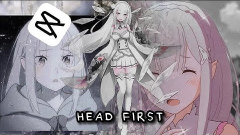Emilia Head first | CapCut edit