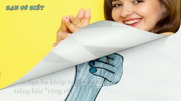 Bạn Có Biết/ sự thất về tiếng rắc rắc khi bẻ các khớp tay