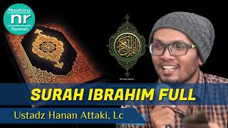 Merdu Surah Ibrahim Full Murottal Ustadz Hanan Attaki Lc
