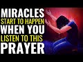 ( ALL NIGHT PRAYER ) MIRACLES START TO HAPPEN WHEN YOU LISTEN TO THIS PRAYER