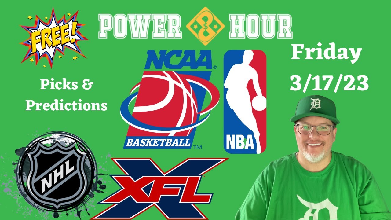 NCAAM NBA NHL XFL Power Hour Friday 3/17/23 Picks & Parlays