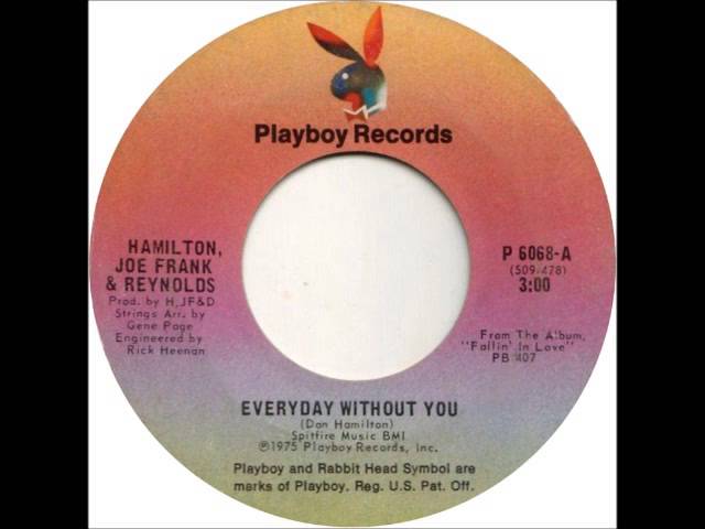 HAMILTON JOE FRANK AND REYNOLDS - Everyday Without You