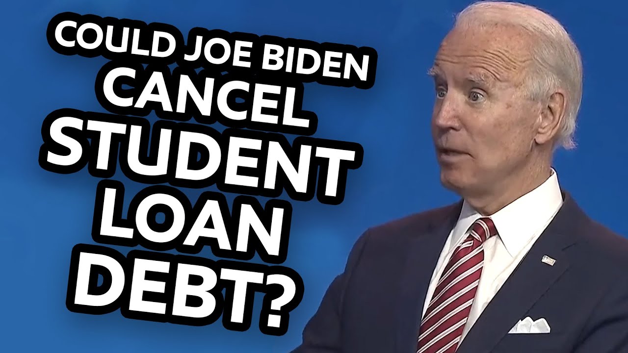 Could Joe Biden Cancel Student Loan Debt?