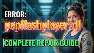 How to Fix pepflashplayer.dll Missing Error!