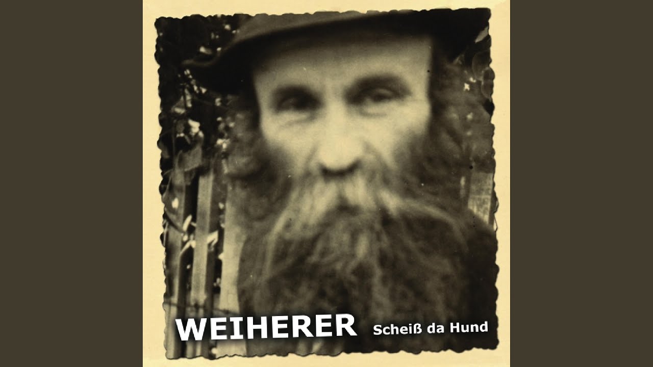Weiherer - Scheiß da Hund acordes