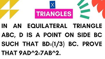 X Triangles In an equilateral triangle ABC, D is a point on side BC such that BD 1 3BC  Prove that 9