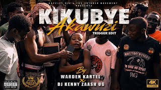 KIKUBYE AKAWUZI – TRIGGER EDIT 2026 | Warden Kartel ft. DJ Kenny Zaash UG | Ugandan Music