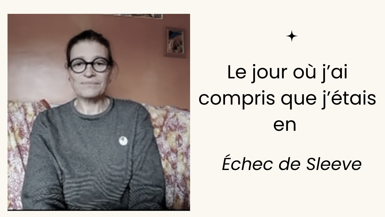 J'ai compris que j'étais en échec de sleeve le jour où ...