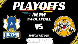 PLAYOFFS 1LNM - 1/4 de finale - MEYRIN BASKET vs LUGANO TIGERS