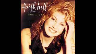 I Can&#39;t Do That Anymore - Faith Hill
