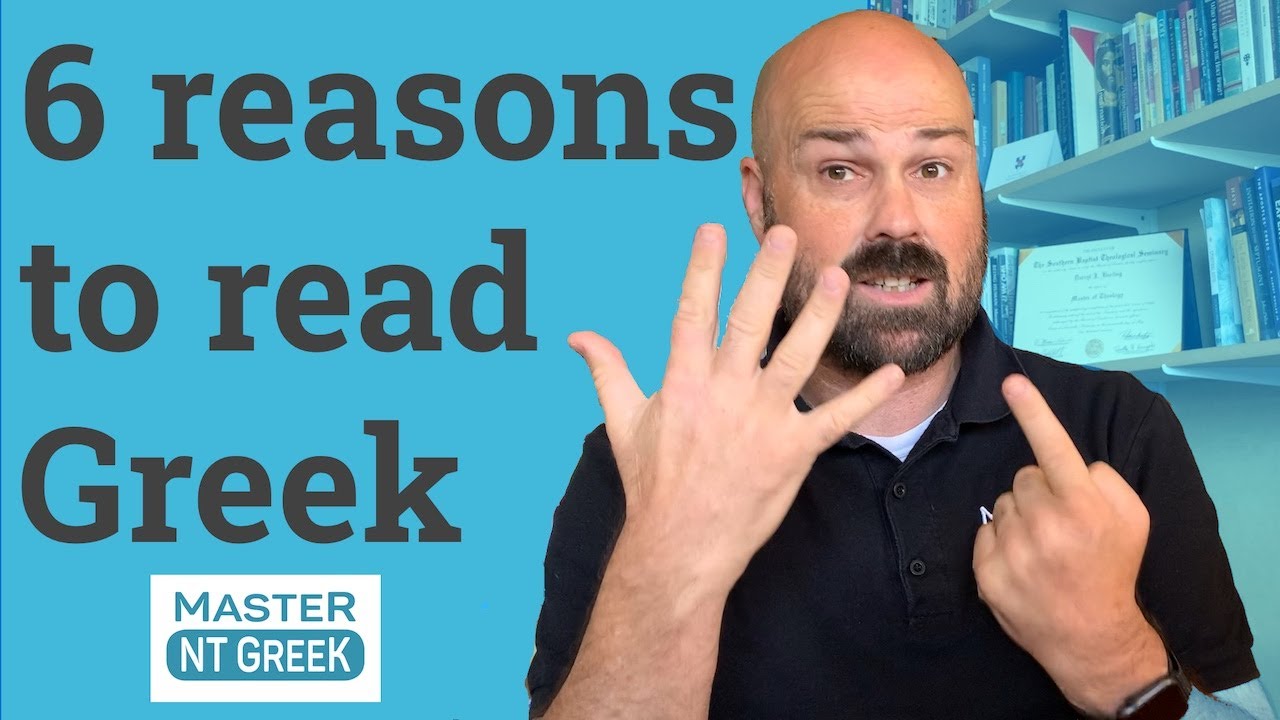 Biblical Greek 6 reasons to learn to read NT Greek fluently in 2020