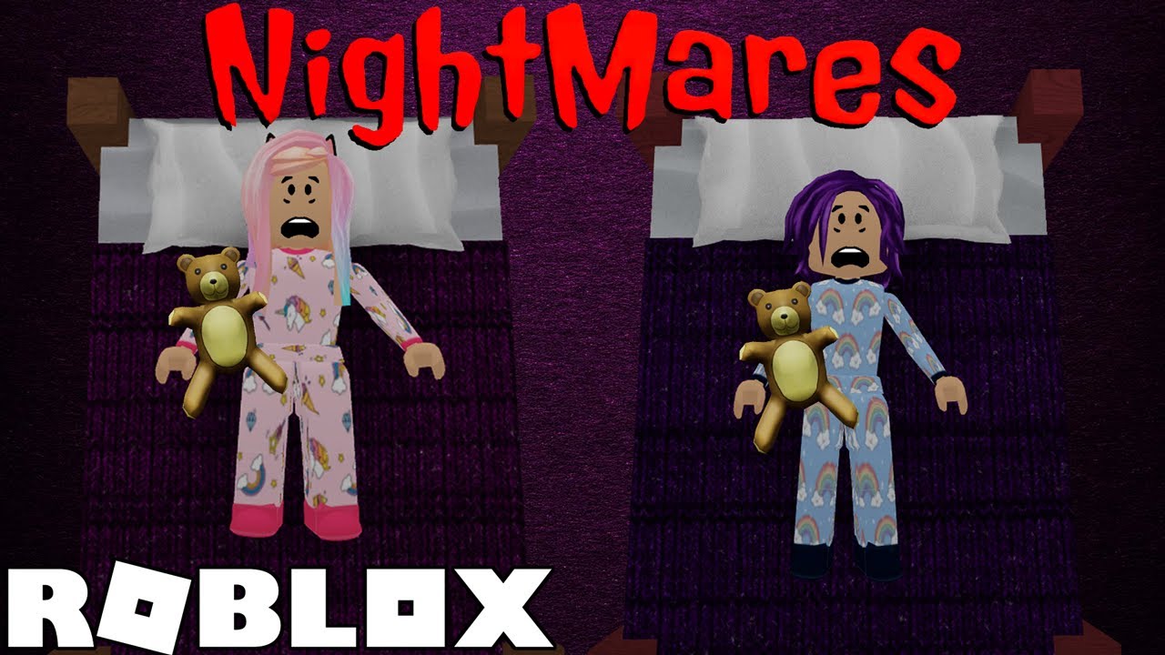 Nightmares On Roblox Youtube - kate and janet roblox bloxburg