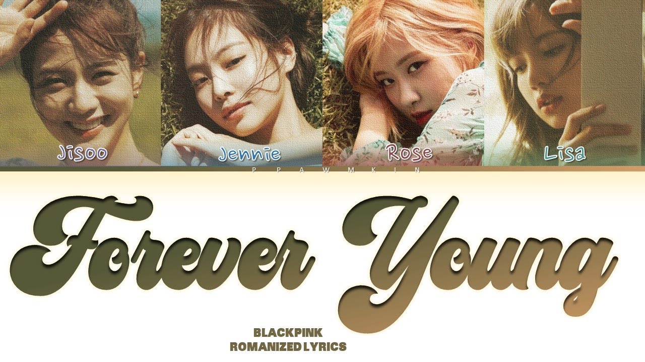 BLACKPINK 'FOREVER YOUNG' Lyrics (color coded lyrics) - YouTube