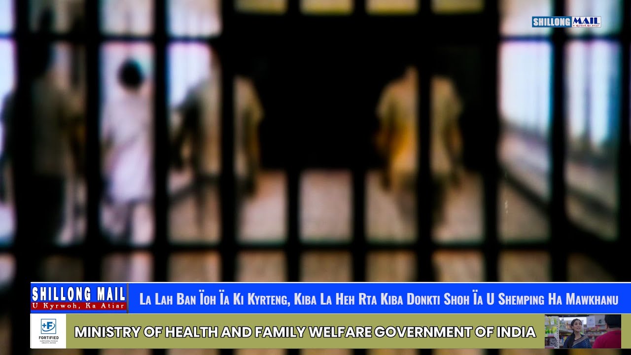 La Lah Ban Ïoh Ïa Ki Kyrteng, Kiba La Heh Rta Kiba Donkti Shoh Ïa U Shemping Ha Mawkhanu