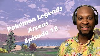 Pokemon Legends Arceus Episode 18