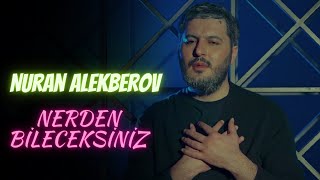 Nuran Elekberov -Nerden Bileceksiniz