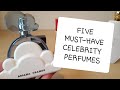 TOP 5 MUST-HAVE CELEBRITY PERFUMES | From My Perfume Collection