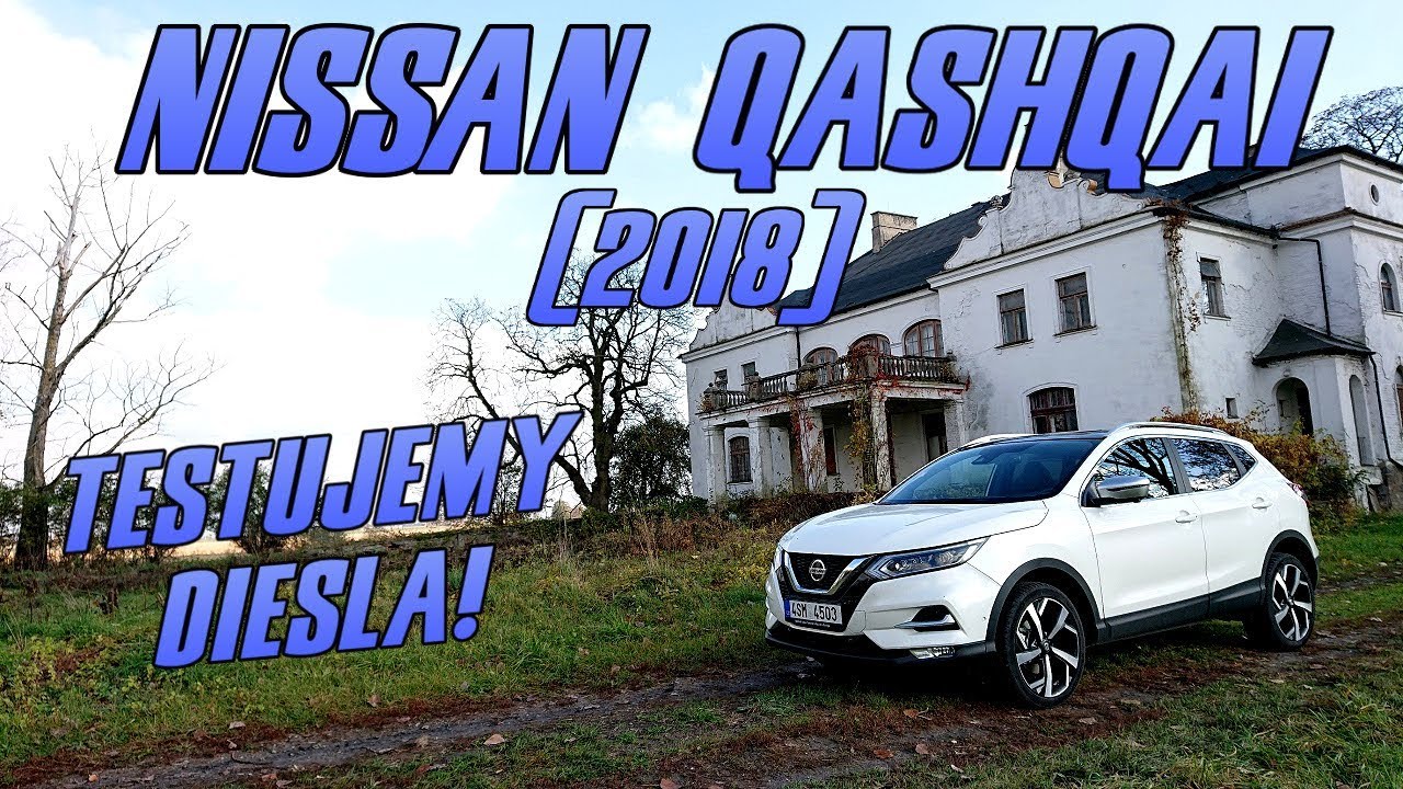 Diesel Lepszy Niż Benzyna? Nissan Qashqai 1.6 Dci 130 Km 4X4 (2018) - Test, Recenzja, Review - Youtube