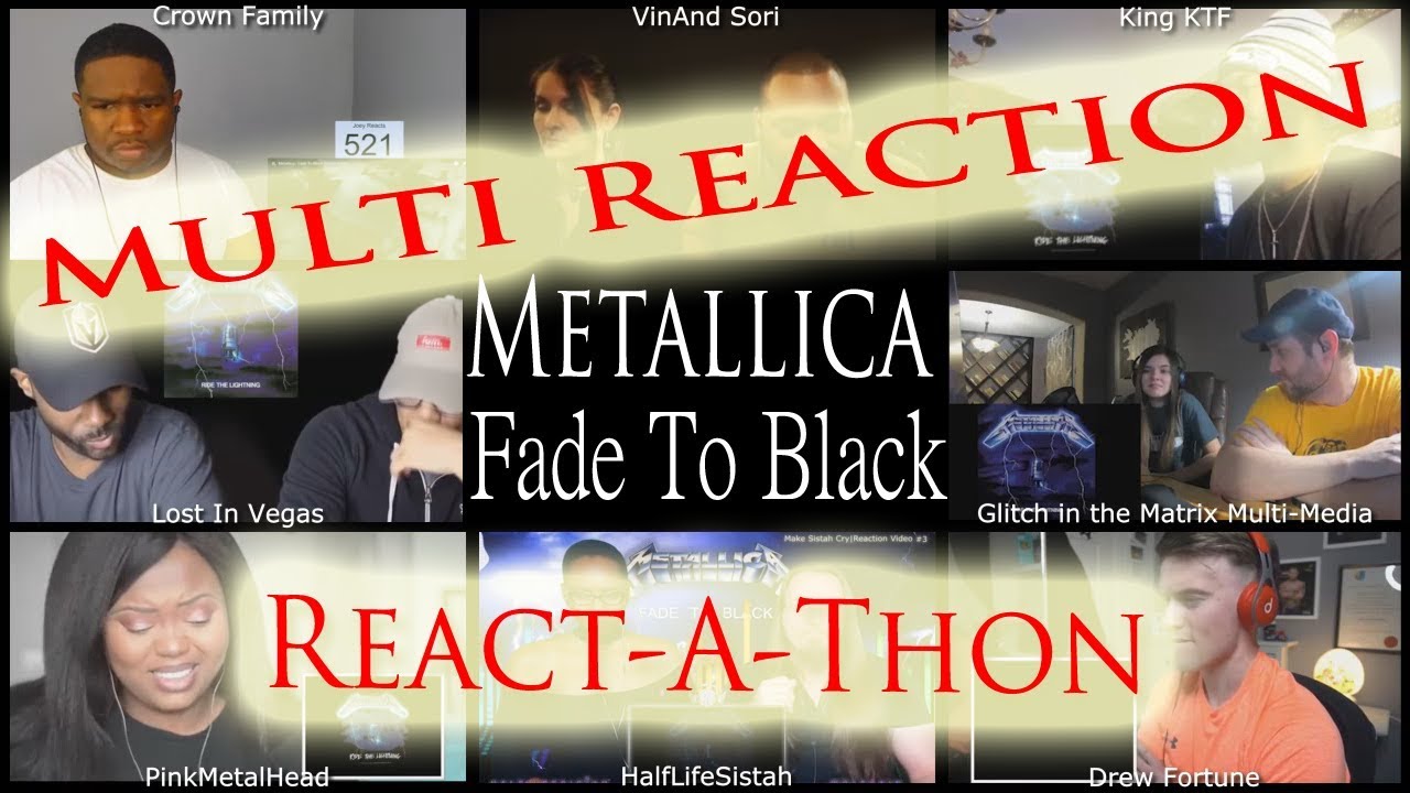 FULL MULTI REACTION Metallica Fade to Black / MULTI REACT-A-THON