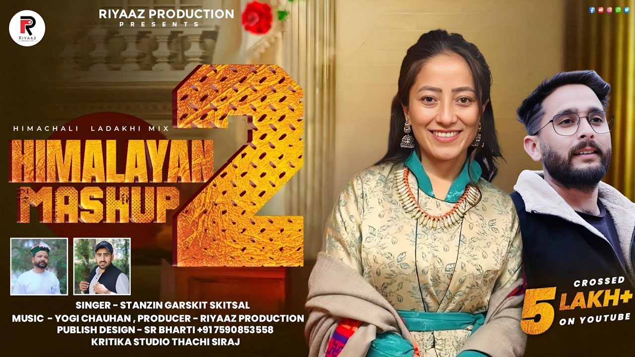 Himalayan mashup 2 || Ladakhi mashup || Garskit skitsal || Yogi Chauhan || Riyaaz Production