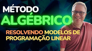 Método Algébrico e Variáveis de Folga - Programação Linear - EP 23